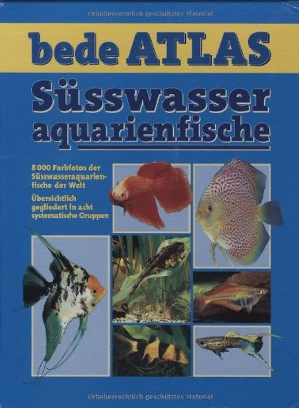 Bede-Atlas Süsswasseraquarienfische