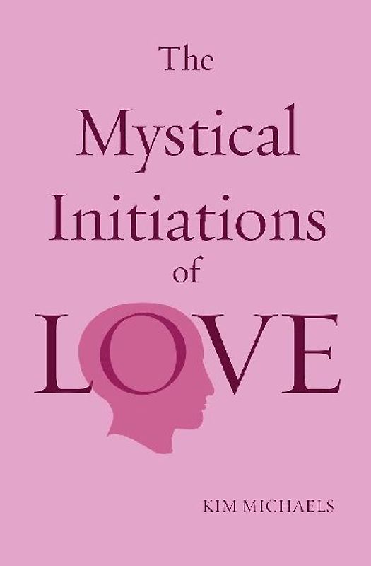 The Mystical Initiations of Love