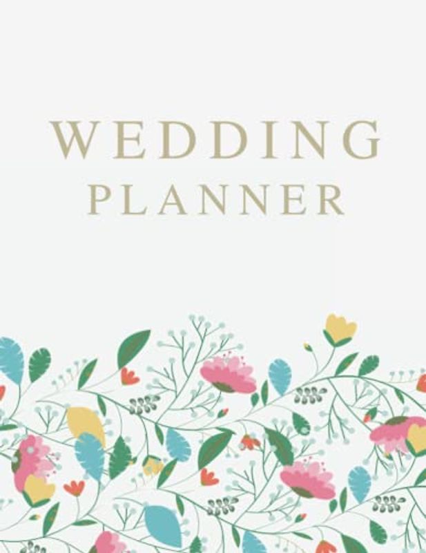Wedding Planner And Organizer: 12 Months Before The Date, Budget Planner, Expense Tracker, Appointments, Meetings, Wedding Guests, Seating Chart