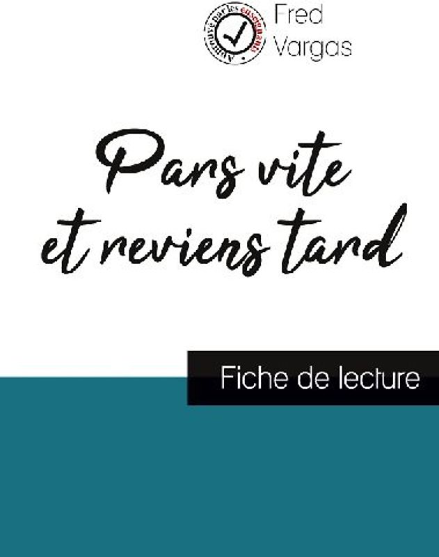 Pars vite et reviens tard de Fred Vargas (fiche de lecture et analyse complète de l'oeuvre)