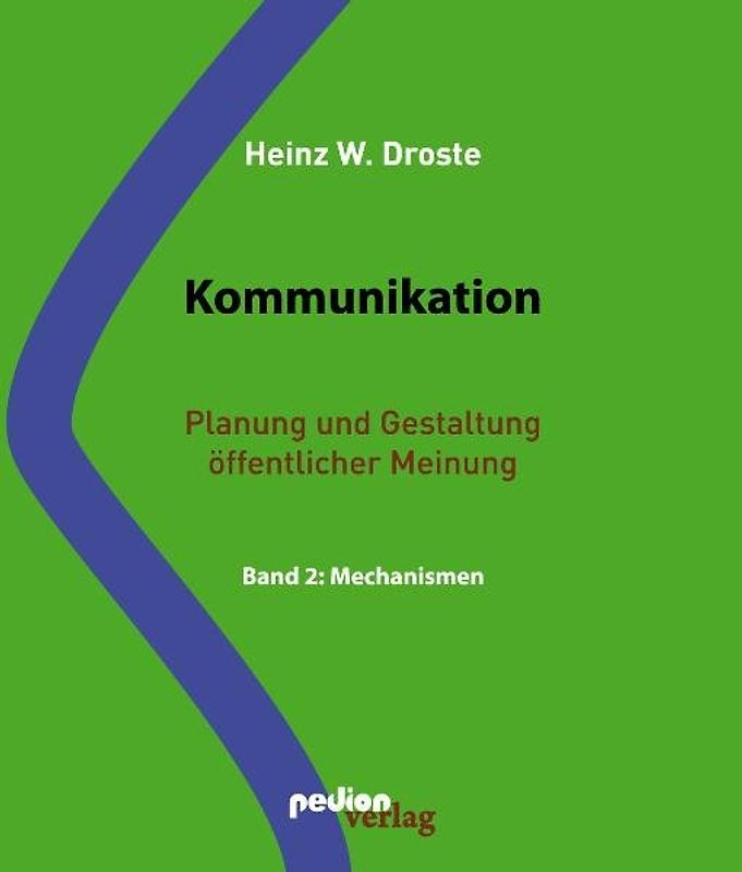 Kommunikation. Planung und Gestaltung öffentlicher Meinung.
