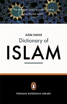 The Penguin Dictionary of Islam (Penguin Reference) - Nanji, Azim