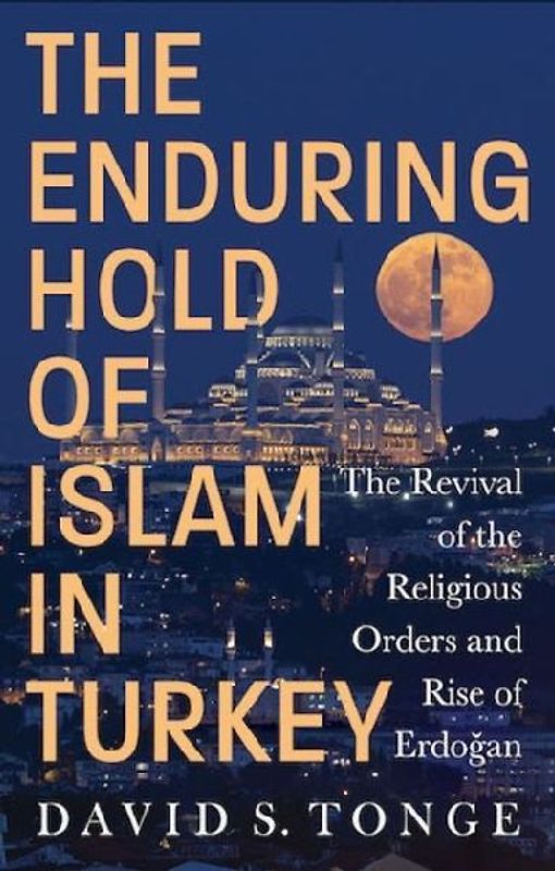The Enduring Hold of Islam in Turkey