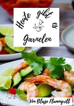 Heute gibt es / Heute gibt es - Garnelen