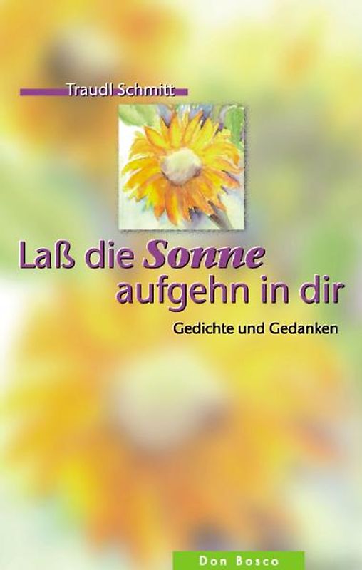 Lass die Sonne aufgehn in dir