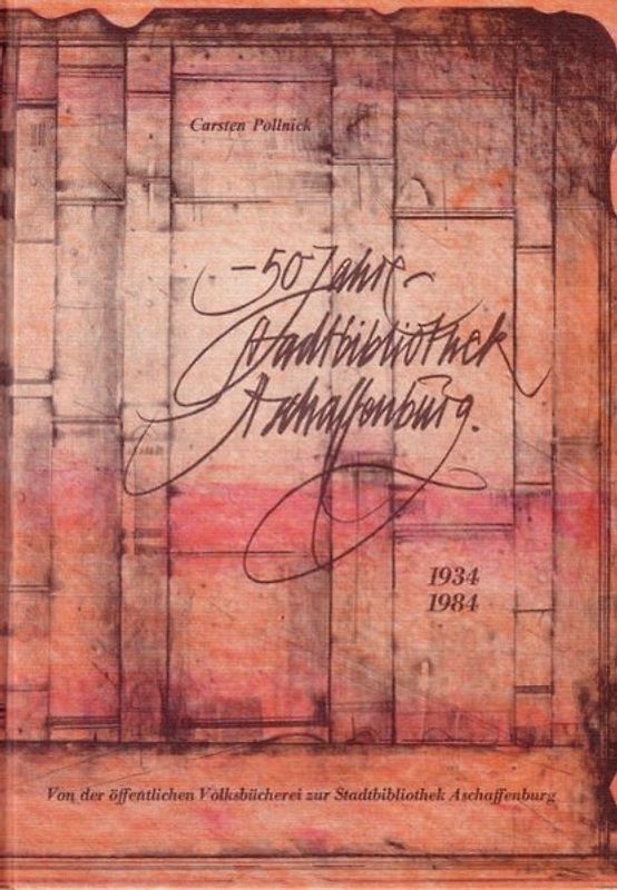 Von der öffentlichen Volksbücherei zur Stadtbibliothek Aschaffenburg