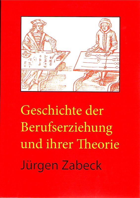 Geschichte der Berufserziehung und ihrer Theorie