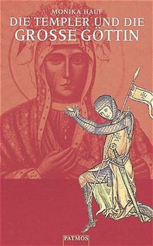 Die Templer und die Grosse Göttin