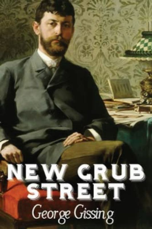 New Grub Street (Annotated)