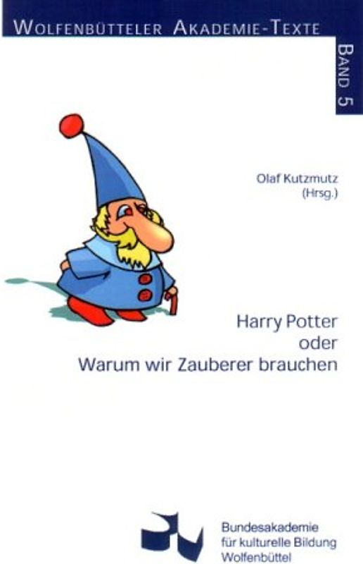 Harry Potter oder Warum wir Zauberer brauchen