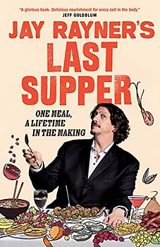 Jay Rayner's Last Supper