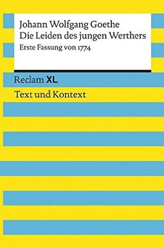Die Leiden des jungen Werthers. Erste Fassung von 1774. Textausgabe mit Kommentar und Materialien