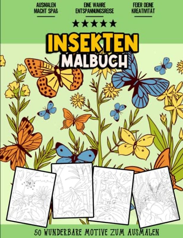 Insekten Malbuch: Wunderbares und Entspannendes Insekt un Käfer Malbuch für Jugendliche, Mädchen, Kinder, Senioren und Erwachsene | 50 Malvorlagen von ... Glühwürmchen und Schmetterlingen zum Ausmalen