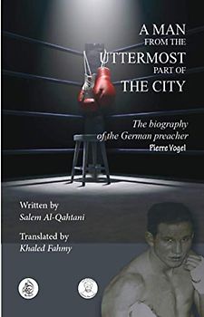 A MAN FROM THE UTTERMOST PART OF THE CITY: The biography of the German preacher