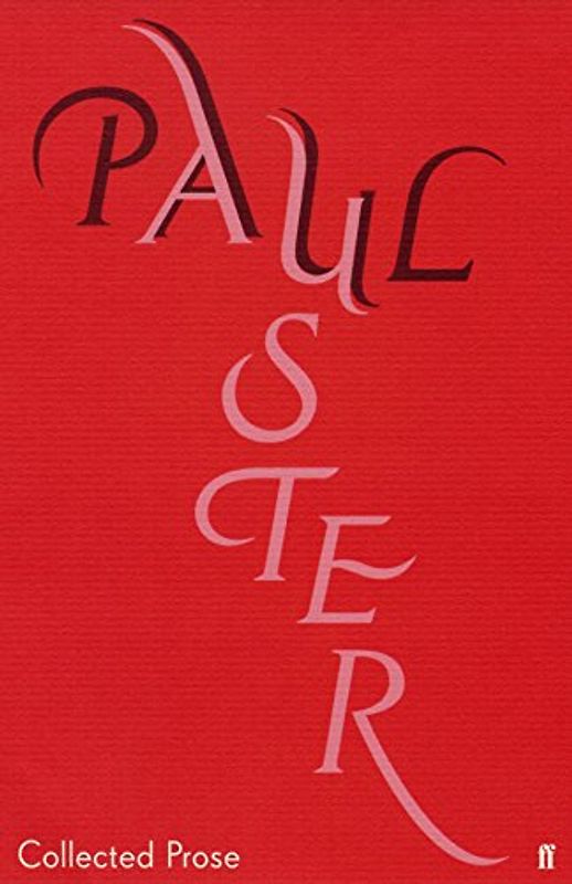 Collected Prose: Selected Prose - Auster, Paul
