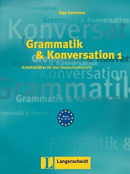 Grammatik & Konversation 1. Arbeitsblätter für den Deutschunterricht