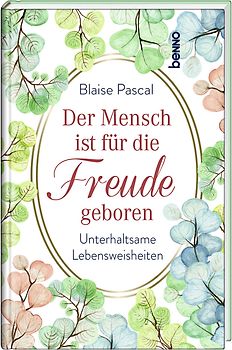 Der Mensch ist für die Freude geboren