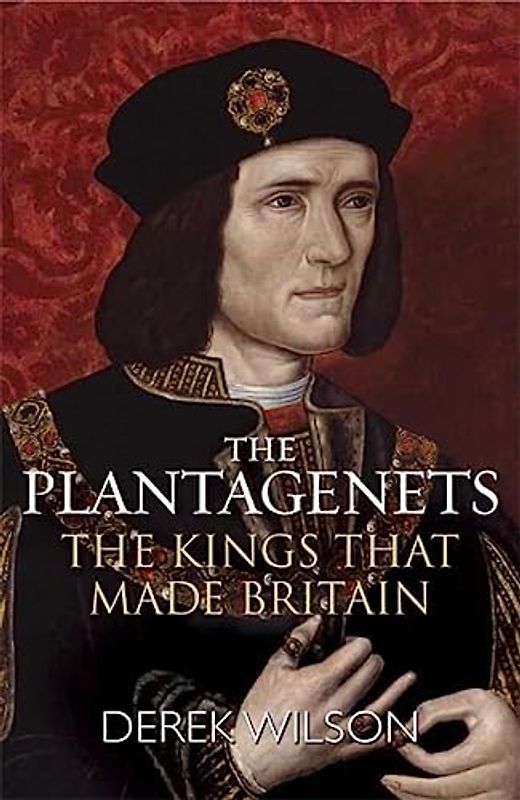 The Plantagenets - Wilson, Derek