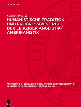 Humanistische Tradition und Progressives Erbe der Leipziger Anglistik/Amerikanistik