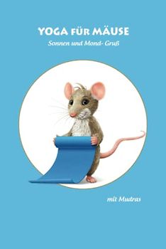 YOGA FÜR MÄUSE: Sonnen und Mond Gruß