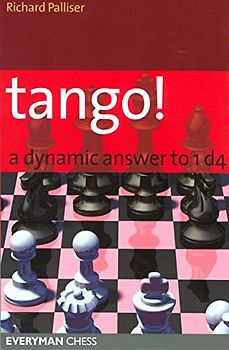 Tango! a Complete Defence to 1 d4 (Everyman Chess) - Richard Palliser