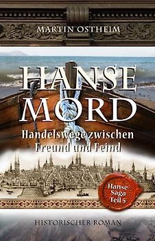 Hansemord: Handelsfahrten zwischen Freund und Feind