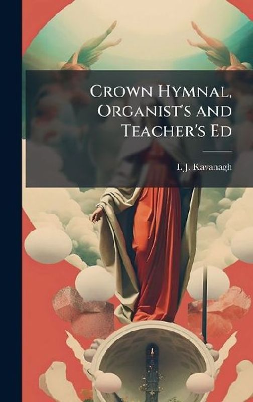 Crown Hymnal, Organist's and Teacher's Ed