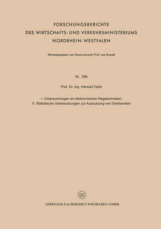 I. Untersuchungen an elektronischen Regelantrieben II. Statistische Untersuchungen zur Ausnutzung von Drehbänken