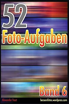 52 Foto-Aufgaben: Band 6