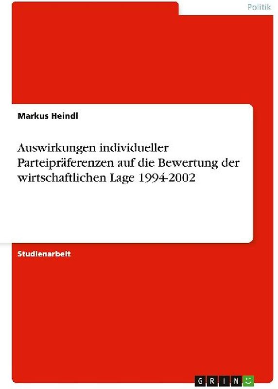 Auswirkungen individueller Parteipräferenzen auf die Bewertung der wirtschaftlichen Lage 1994-2002