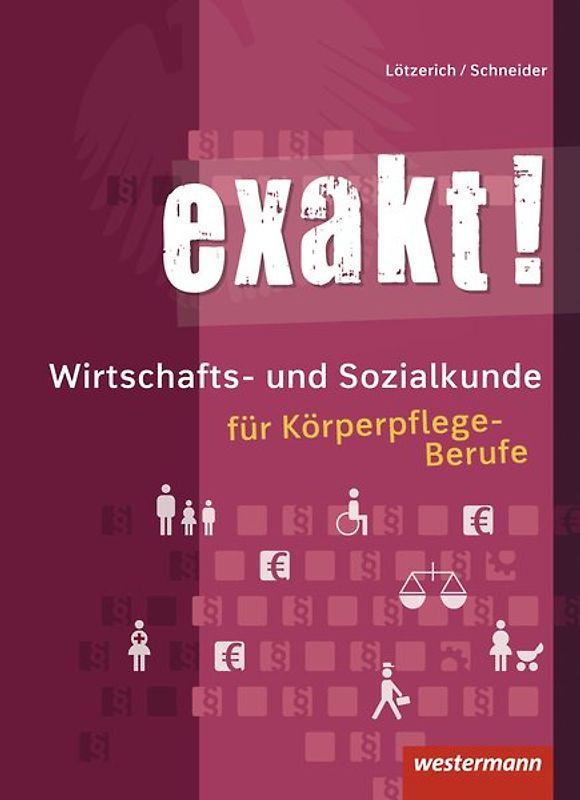 exakt! / exakt! Wirtschafts- und Sozialkunde für Körperpflege-Berufe