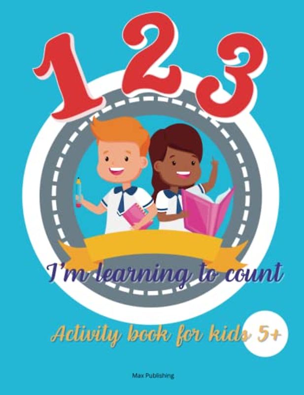 I'm learning to count; Activity book for kids 5+