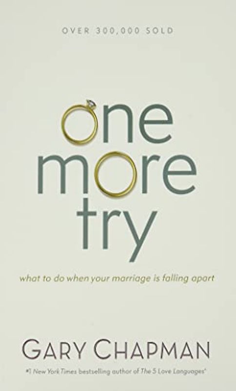 One More Try: What to do when your marriage is falling apart