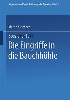 Spezieller Teil I: Die Eingriffe in der Bauchhöhle