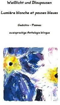 Weißlicht und Blaupausen - Lumière blanche et pauses bleues