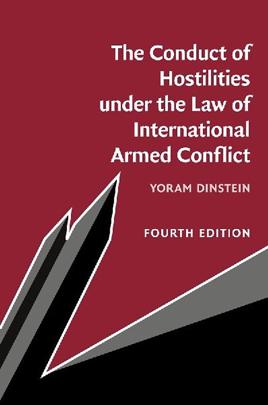 The Conduct of Hostilities under the Law of International Armed Conflict