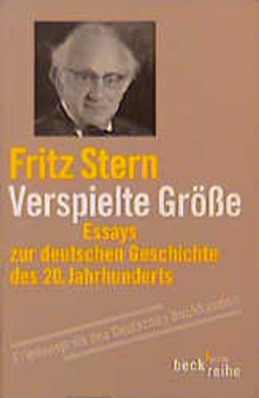 Verspielte Grösse. Essays zur deutschen Geschichte des 20. Jahrhunderts