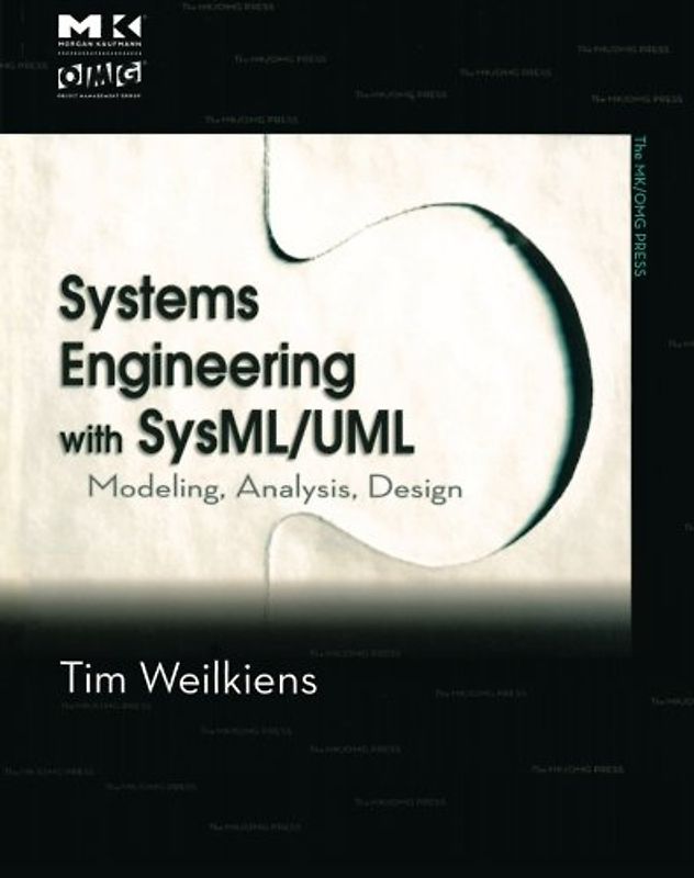 Systems Engineering with SysML/UML: Modeling, Analysis, Design (The MK/OMG Press)