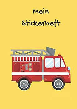 Mein Stickerheft: Motiv: Feuerwehrauto auf gelb | DIN A4 Format mit 40 Seiten für Mädchen und Jungen | Kein Silikonpapier zum abziehen