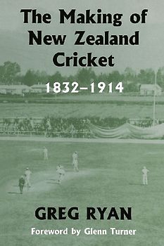 The Making of New Zealand Cricket