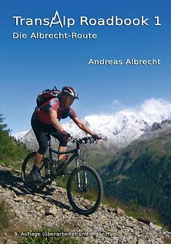 Transalp Roadbook 1: Die Albrecht-Route. Garmisch - Grosio - Gavia - Gardasee