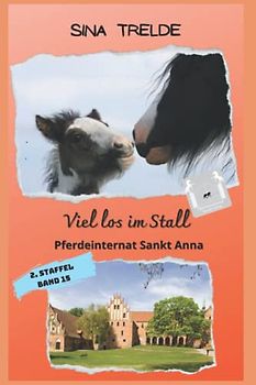 Viel los im Stall: Pferdeinternat Sankt Anna, 2. Staffel - Band 15