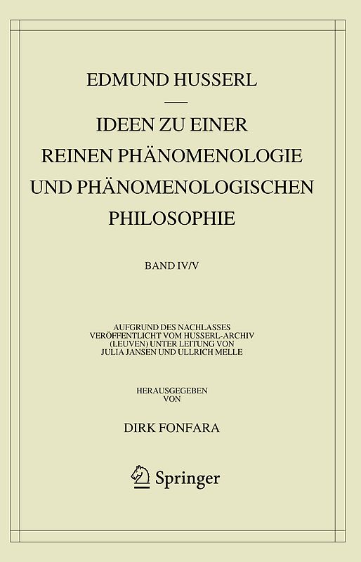 Ideen zu einer reinen Phänomenologie und phänomenologischen Philosophie. Zweites Buch: Phänomenologische Untersuchungen zur Konstitution und Wissenschaftstheorie sowie das Nachwort zu meinen Ideen