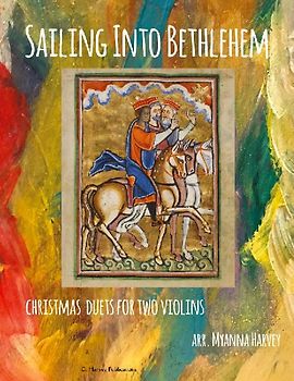 Sailing Into Bethlehem; Christmas Duets for Two Violins