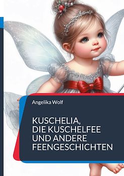 Kuschelia, Die Kuschelfee und andere Feengeschichten