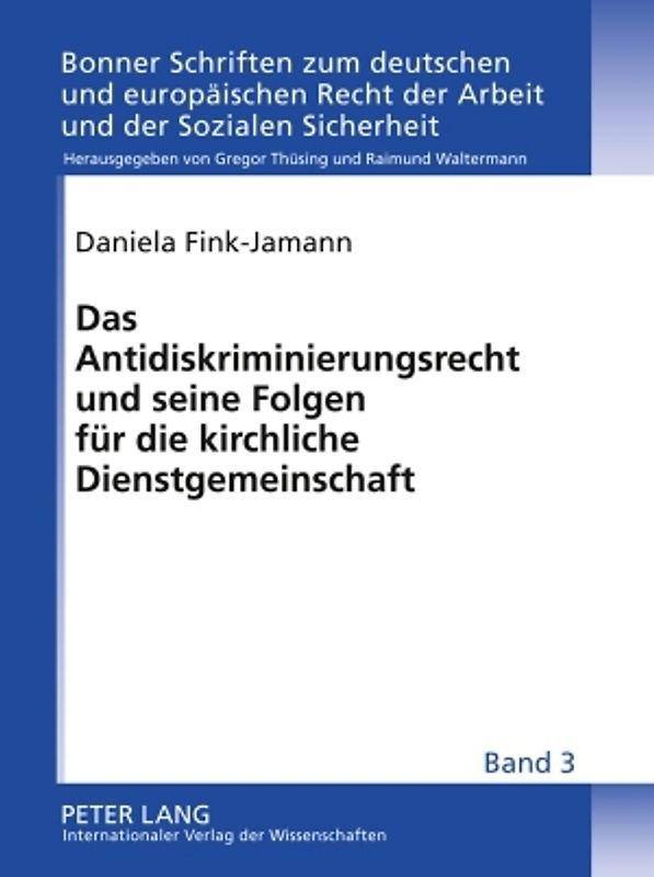 Das Antidiskriminierungsrecht und seine Folgen fuer die kirchliche Dienstgemeinschaft