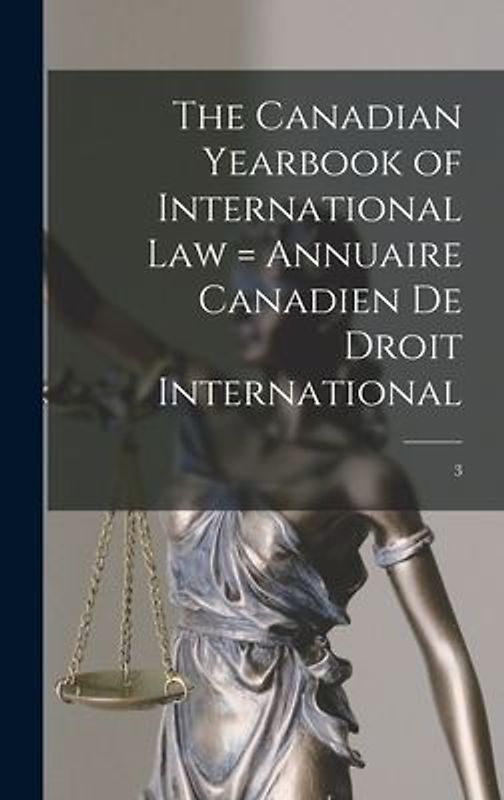 The Canadian Yearbook of International Law = Annuaire Canadien De Droit International; 3