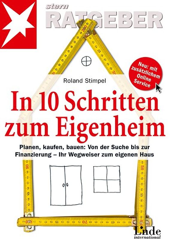 In 10 Schritten zum Eigenheim. Planen, kaufen, bauen: Von der Suche bis zur Finanzierung - Ihr Wegweiser zum eigenen Haus
