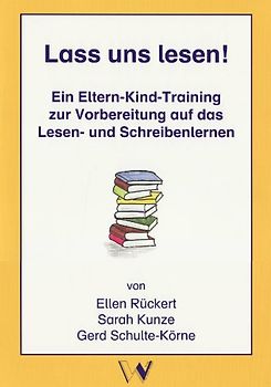 Lass uns lesen!. Ein Eltern-Kind-Training zur Vorbereitung auf das Lesen- und Schreibenlernen