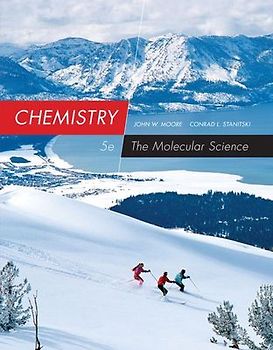 Student Solutions Manual for Moore/Stanitski's Chemistry: The Molecular Science, 5th